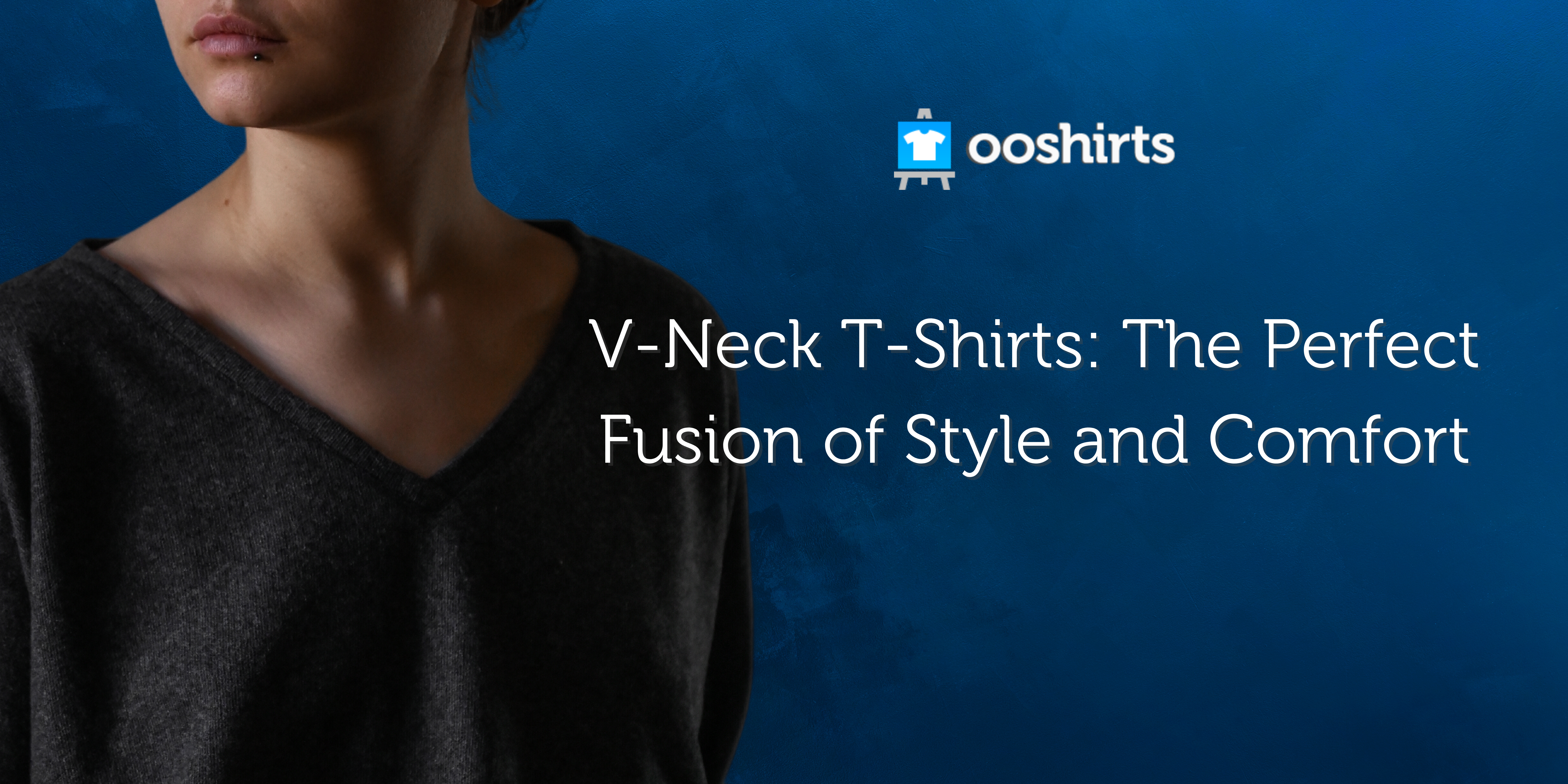 V-Neck T-Shirts: The Perfect Fusion of Style and Comfort