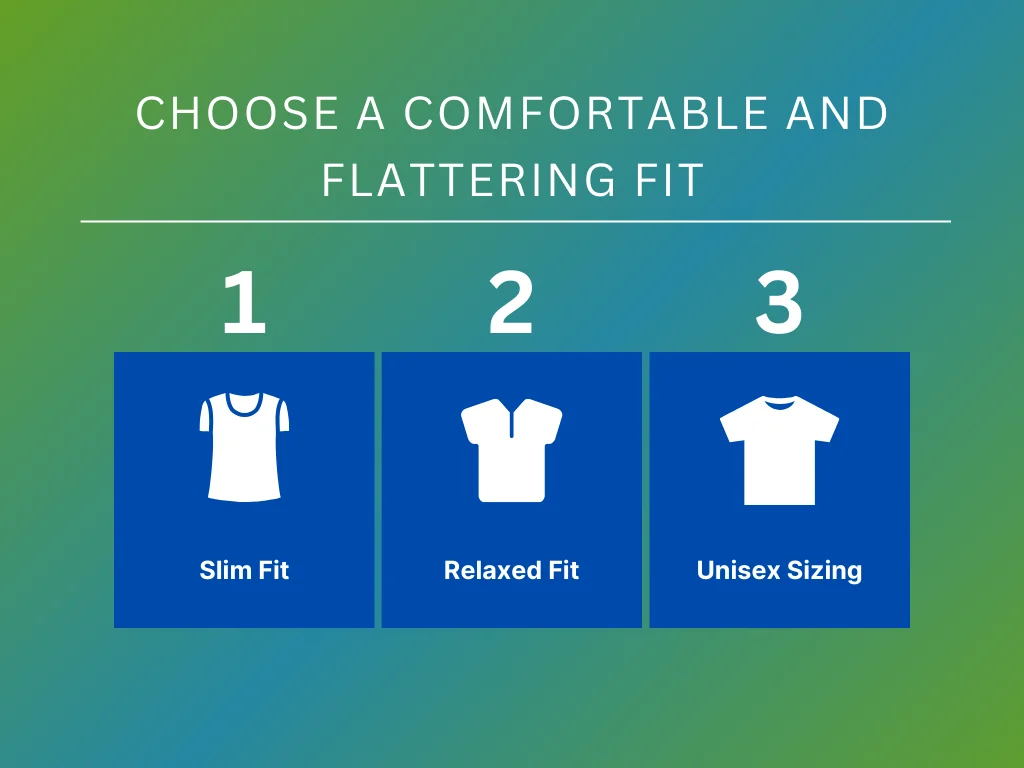 choose a comfortable and flattering fit graphic